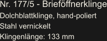 Nr. 177/5 - Brieföffnerklinge Dolchblattklinge, hand-poliert Stahl vernickelt Klingenlänge: 133 mm