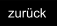 zurück