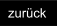 zurück