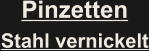 Pinzetten  Stahl vernickelt
