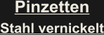 Pinzetten  Stahl vernickelt