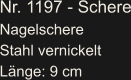 Nr. 1197 - Schere Nagelschere Stahl vernickelt Länge: 9 cm