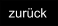 zurück